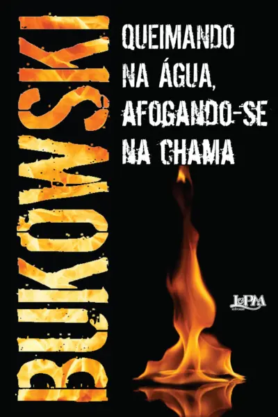 Queimando na água, afogando-se na chama
