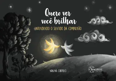 Quero ver você brilhar: entendendo o sentido da compaixão
