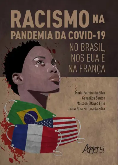 Racismo na pandemia da Covid-19 no Brasil, nos EUA e na França