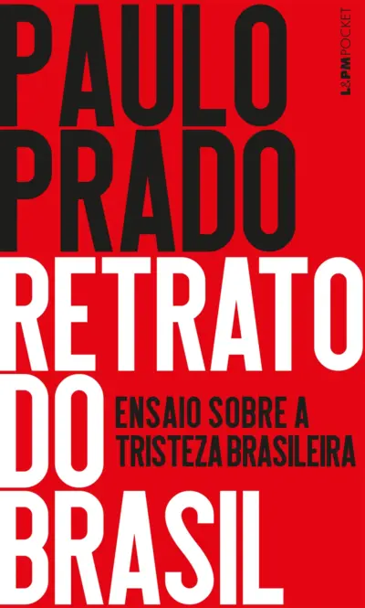Retrato do Brasil: ensaio sobre a tristeza brasileira