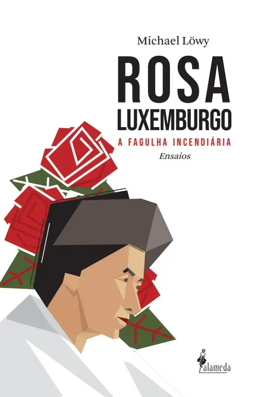 Rosa Luxemburgo: a fagulha incendiária Rosa Luxemburgo: a fagulha incendiária