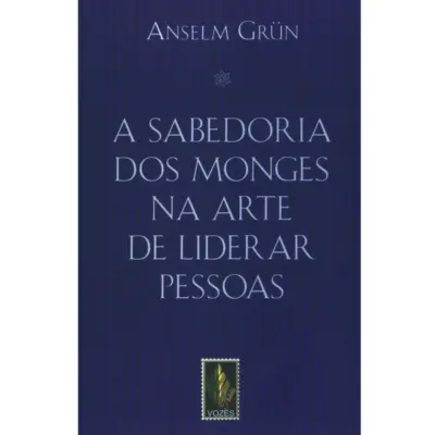 Sabedoria dos monges na arte de liderar pessoas
