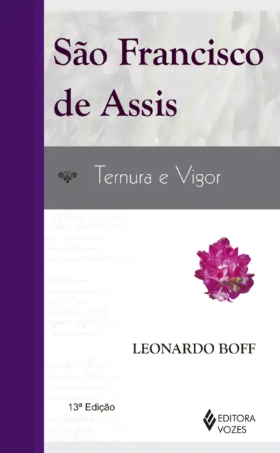 São francisco de assis: ternura e vigor