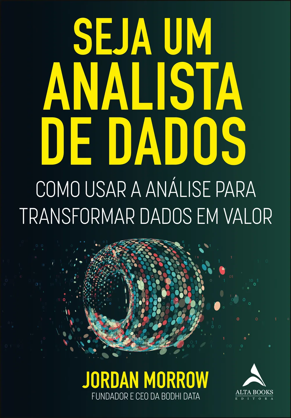 Seja um analista de dados: Como usar a análise para transformar dados em valor Seja um analista de dados