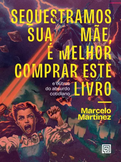 Sequestramos Sua Mãe, É Melhor Comprar Este Livro