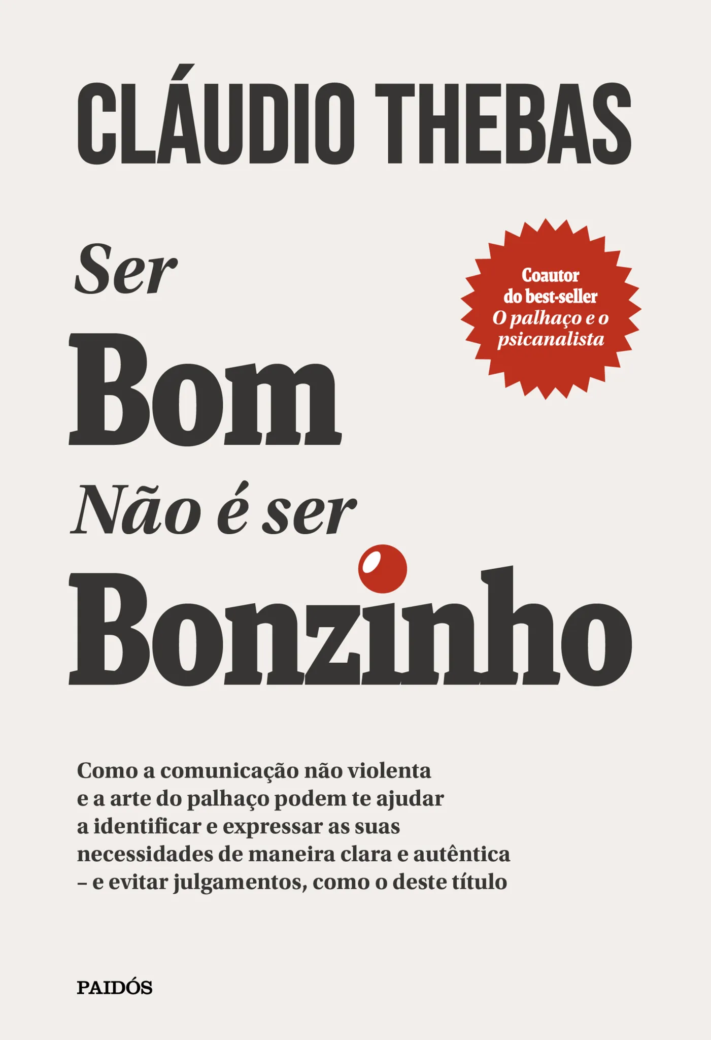 Ser bom não é ser bonzinho: como a comunicação não violenta e a arte do palhaço podem te ajudar a identificar e expressar as suas necessidades de maneira clara e autêntica – e evitar julgamentos, como o deste título. Ser bom não é ser bonzinho: como a comunicação não violenta e a arte do palhaço podem te ajudar a identificar e expressar as suas necessidades de maneira clara e autêntica – e evitar julgamentos, como o deste título.