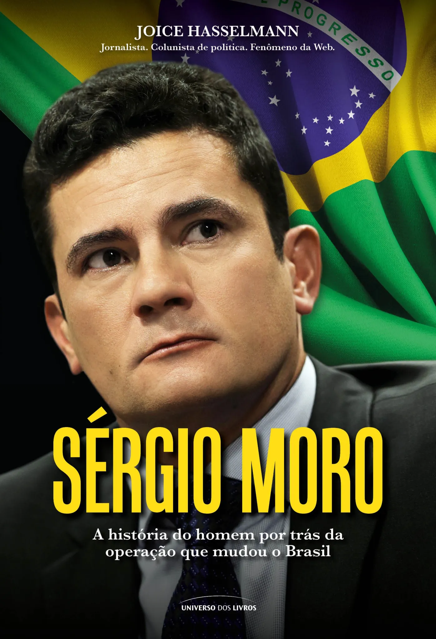 Sérgio Moro: a história do homem por trás da operação que mudou o Brasil Sérgio Moro