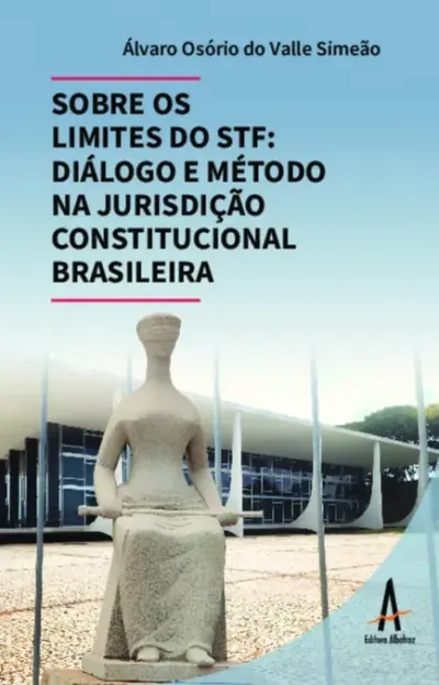 Sobre os limites do STF - Diálogo e método na jurisdição constitucional brasileira