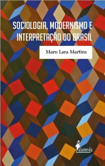 Sociologia, modernismo e interpretação do Brasil