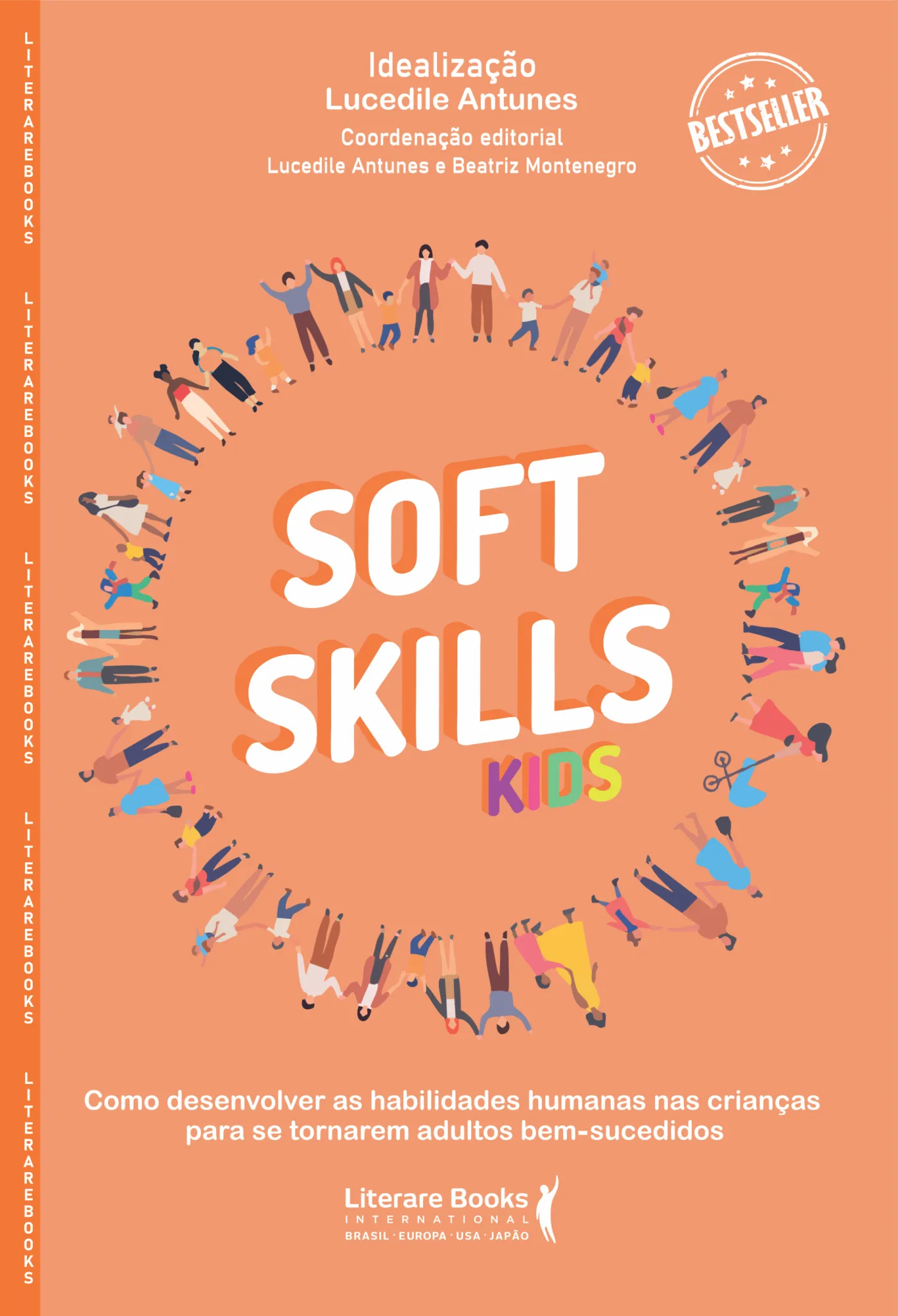Soft skills kids: como desenvolver as habilidades humanas nas crianças para se tornarem adultos bem-sucedidos Soft skills kids: como desenvolver as habilidades humanas nas crianças para se tornarem adultos bem-sucedidos