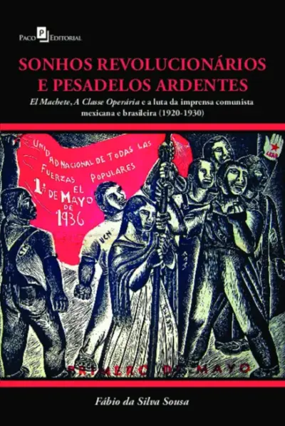 Sonhos revolucionários e pesadelos ardentes