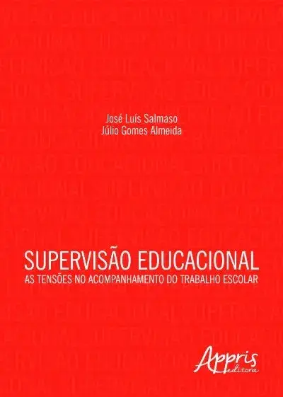 Supervisão educacional: as tensões no acompanhamento do trabalho escolar
