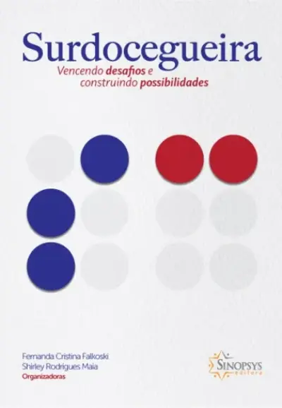 Surdocegueira: vencendo desafios e construindo possibilidades