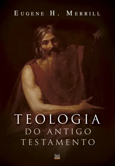 Teologia do antigo testamento - (merrill)