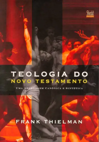 Teologia do novo testamento - (frank thielman)