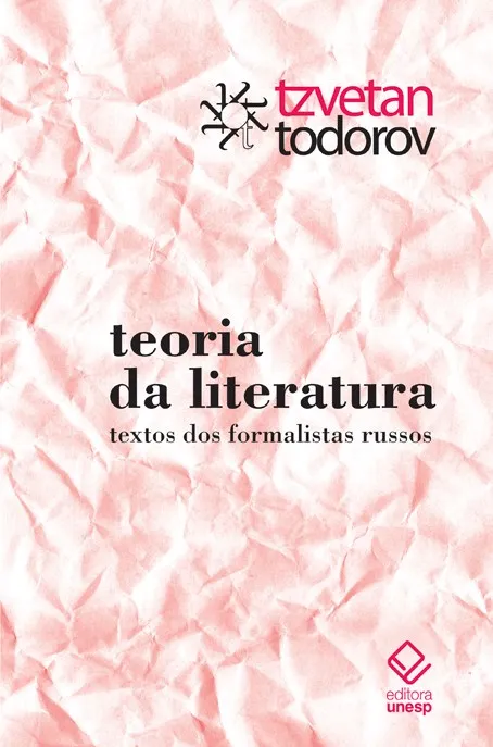 Teoria da literatura: textos dos formalistas russos Teoria da literatura: textos dos formalistas russos