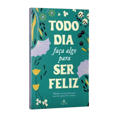 Todo dia faça algo para ser feliz