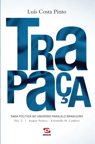 Trapaça. volume 2: itamar franco - fernando h. cardoso