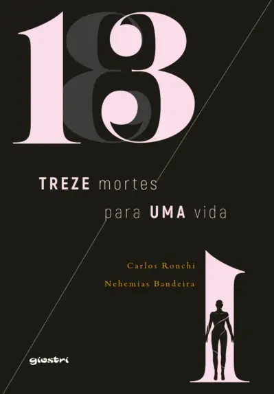 Treze mortes para uma vida