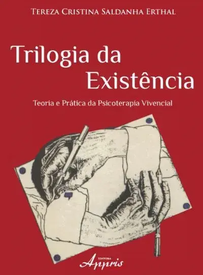 Trilogia da existência: teoria e prática da psicoterapia vivencial