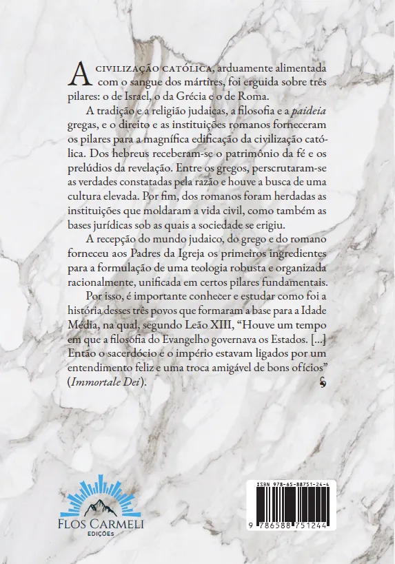 Tríplice pilar- Israel, Grécia e Roma: A triade que formou a Civilização Católica Tríplice pilar- Israel, Grécia e Roma Quarta Capa