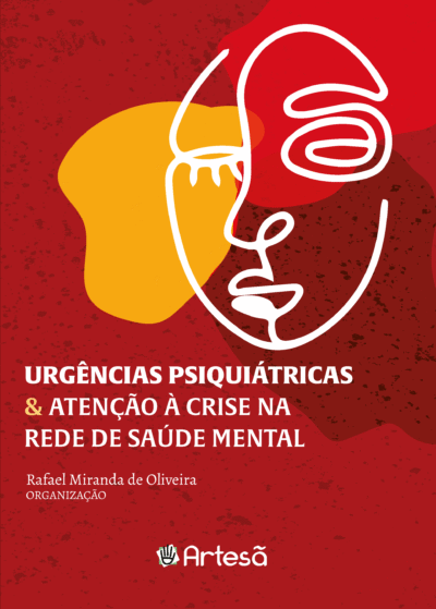 Urgências psiquiátricas & atenção à crise na rede de saúde mental: