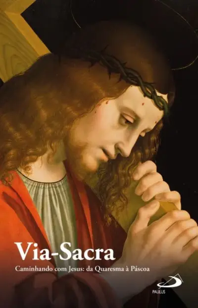 Via sacra 2020 - Caminhando com Jesus da Quaresma a Páscoa