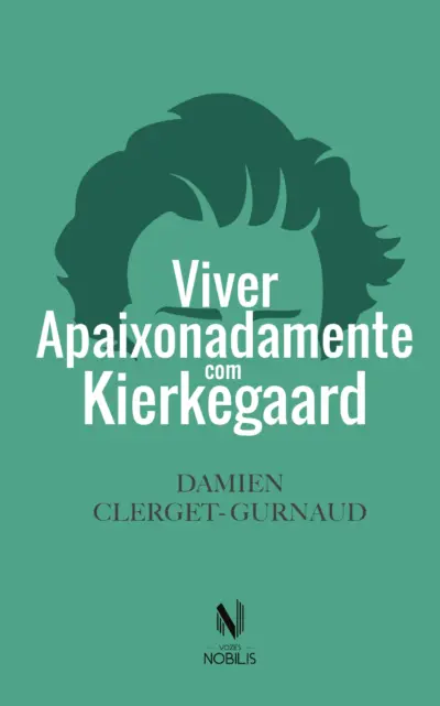 Viver apaixonadamente com kierkegaard