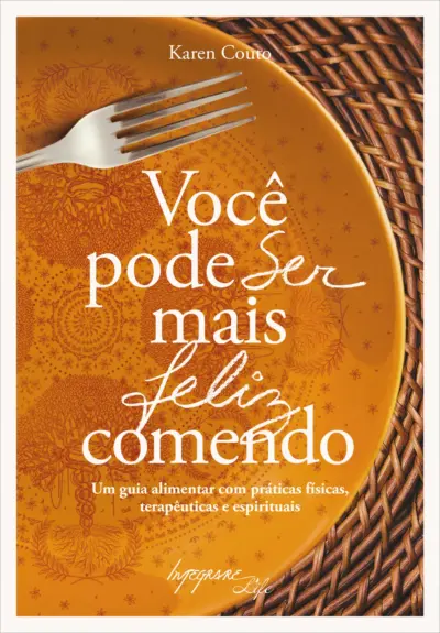 Você pode ser mais feliz comendo