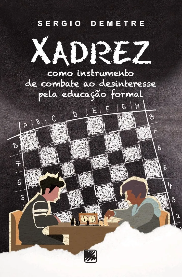 Xadrez: como instrumento de combate ao desinteresse pela educação formal Xadrez: como instrumento de combate ao desinteresse pela educação formal