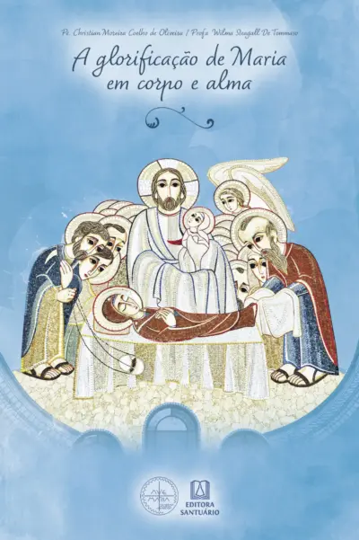 A glorificação de Maria, em corpo e alma
