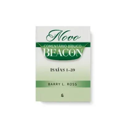 Novo comentário bíblico Beacon - Isaías 1–39