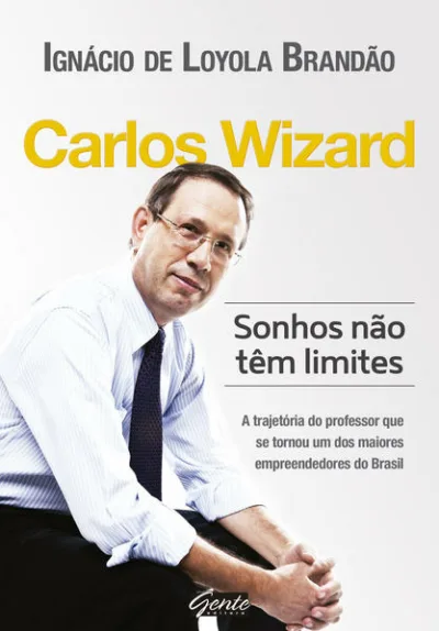 Carlos Wizard: Sonhos não tem limites