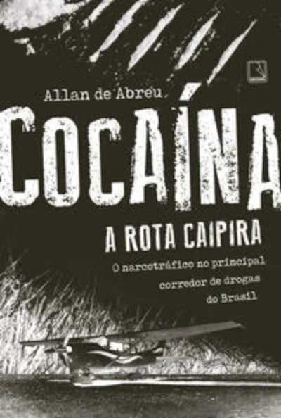 Cocaína: A rota caipira
