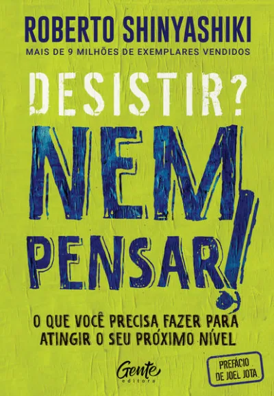Desistir? Nem pensar!