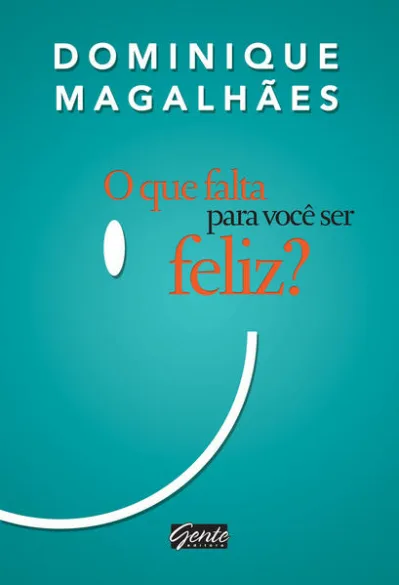 O que falta para você ser feliz?