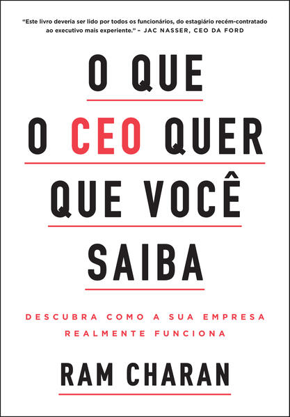 O que o CEO quer que você saiba: Descubra como a sua empresa realmente funciona O que o CEO quer que você saiba: Descubra como a sua empresa realmente funciona