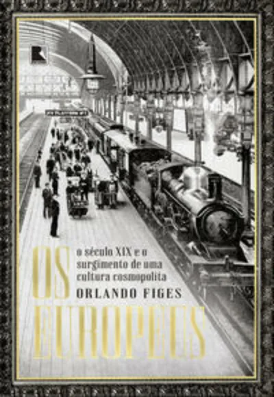 Os europeus: O século XIX e o surgimento de uma cultura cosmopolita