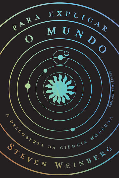 Para explicar o mundo: A descoberta da ciência moderna Para explicar o mundo: A descoberta da ciência moderna