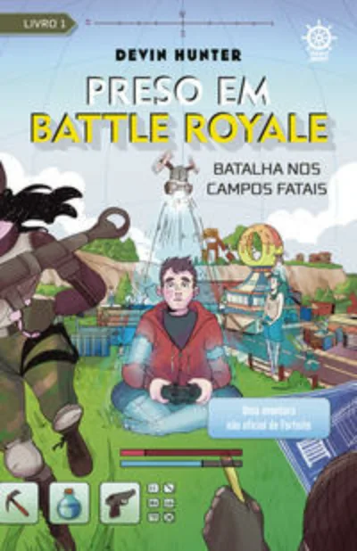 Preso em Battle Royale: Batalha nos Campos Fatais – Uma aventura não oficial de Fortnite (Vol. 1)