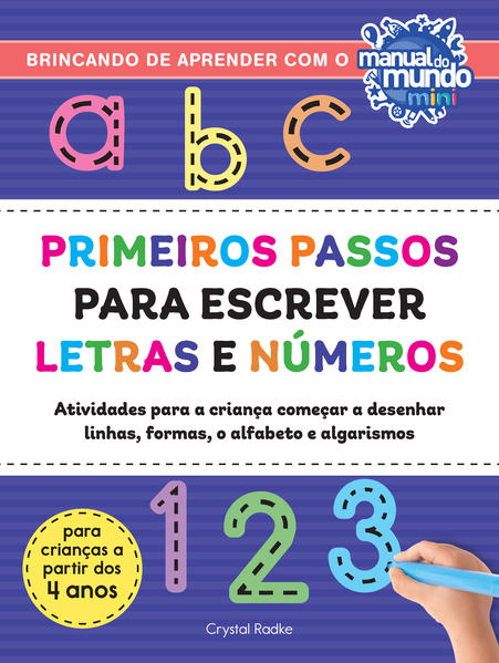 Primeiros passos para escrever letras e números: Primeiros passos para escrever letras e números: