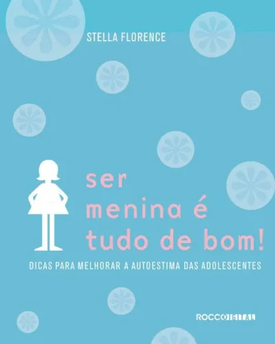 Ser Menina É Tudo de Bom!