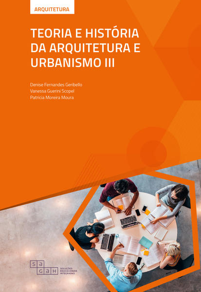 Teoria e História da Arquitetura e Urbanismo III: Teoria e História da Arquitetura e Urbanismo III: