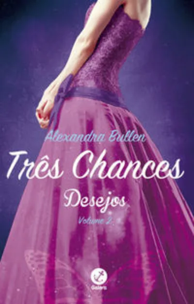 Três chances (Vol.2 Desejos)