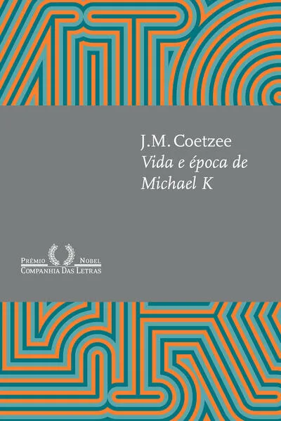 Vida e época de Michael K (Nova edição)