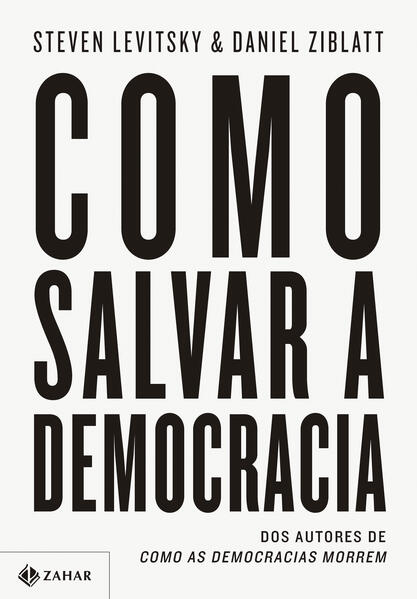 Como salvar a democracia: Como salvar a democracia