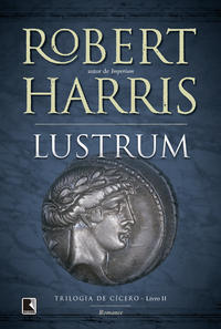 Lustrum (Vol.2 Trilogia de Cícero): Lustrum (Vol.2 Trilogia de Cícero)