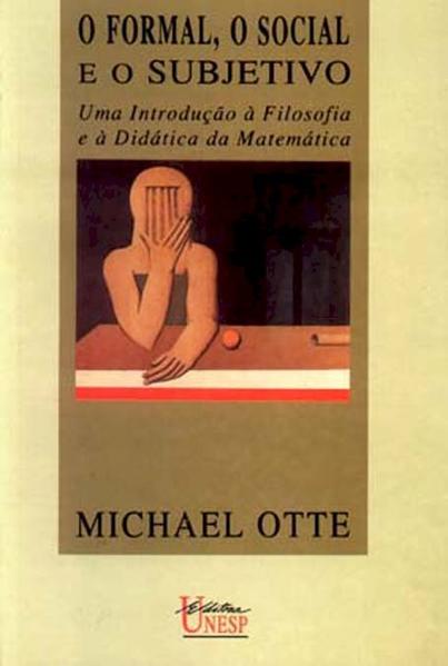 O formal, o social e o subjetivo: Uma introdução à filosofia e à didática da Matemática O formal