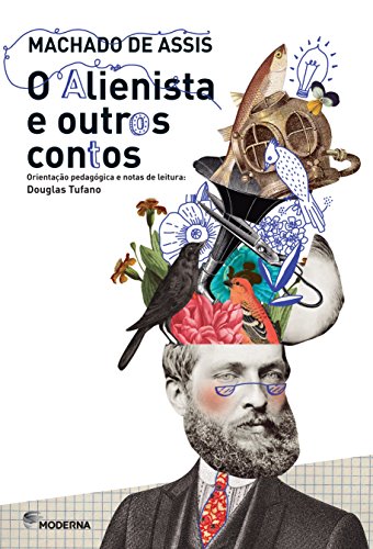 O alienista e outros contos: O alienista e outros contos