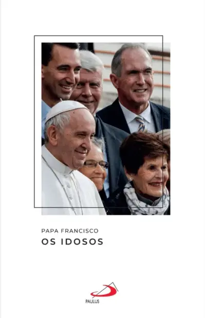 Papa Francisco - Os Idosos